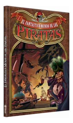 EL FANTASTICO MUNDO DE LOS PIRATAS, de Vaccarini, Franco. Editorial LATINBOOKS - CYPRES, tapa blanda, edición 1 en español