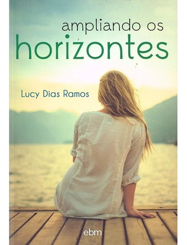 Ampliando Os Horizontes, De : Lucy Dias Ramos., Vol. Não Aplica. Editora Bezerra De Menezes, Capa Mole Em Português, 2018