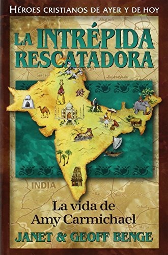 Libro : Amy Carmichael La Intrepida Rescatadora La Vida De.