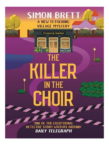 The Killer In The Choir - Fethering Village Mysteries . Ew05