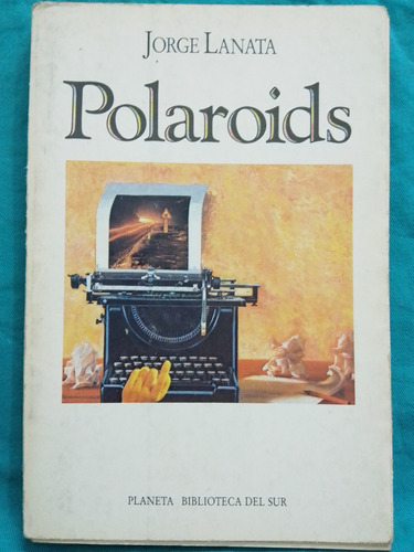 Polaroids - Jorge Lanata / Planeta 1991