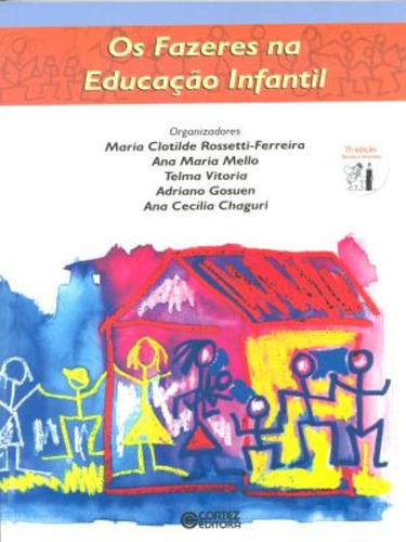 Os fazeres na educação infantil, de Gosuen, Adriano. Cortez Editora e Livraria LTDA, capa mole em português, 2018