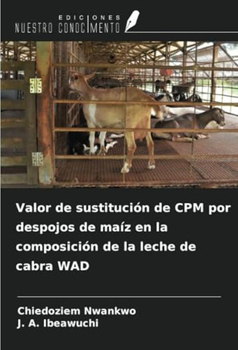 Valor De Sustitucion De Cpm Por Despojos De Maiz En La Compo