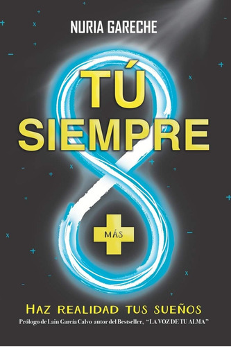 Libro Tú Siempre Más Haz Realidad Tus Sueños (spanish Editi
