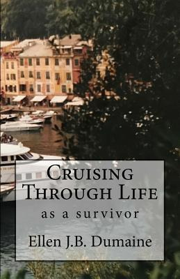 Libro Cruising Through Life : As A Survivor - Ellen J B D...