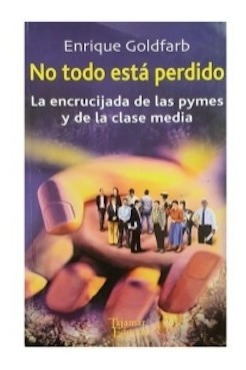 No Todo Está Perdido. Pymes Y Clase Media