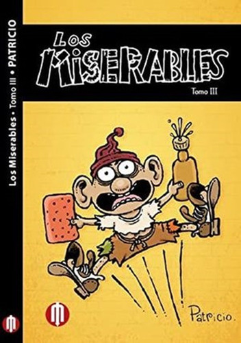 Miserables, Los / Tomo 3, De Patricio (ortiz Gonzalez, Patricio). Editorial El Chamuco Y Los Hijos Del Averno, Tapa Blanda En Español, 2019