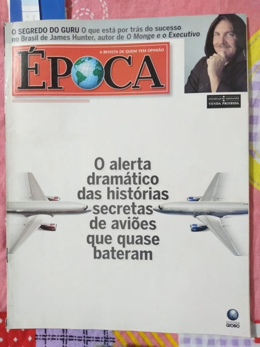 Revista Epoca 445 Aviação Joás James Hunter Alvaro Eira 2006