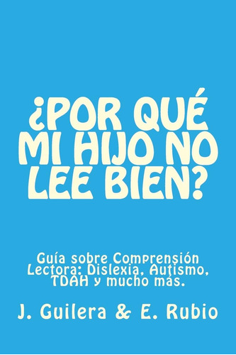 Libro: ¿por Qué Mi Hijo No Lee Bien? Guía Sobre Comprensión 