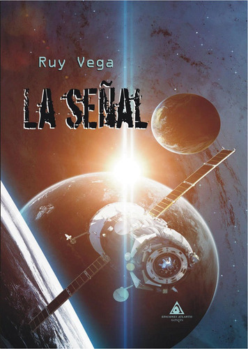 La Señal, De Ruy Vega. Editorial Atlantis, Tapa Blanda En Español, 2017