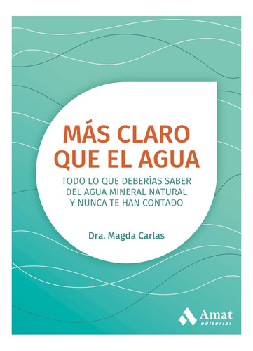 Más Claro Que El Agua, de Carlas, Magda. Editorial Amat, tapa blanda en español, 2021