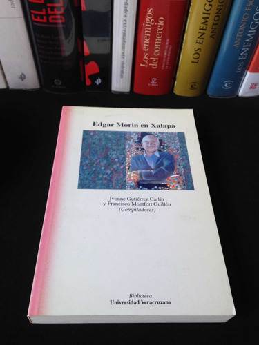Edgar Morin En México. La Complejidad Humana. ( Xalapa).