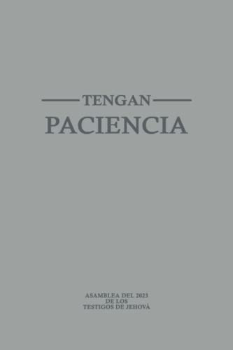 Libro : Tengan Paciencia Asamblea Del 2023 De Los Testigos.