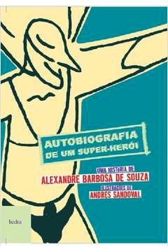 Autobiografia De Um Super-heroi - Alexandre Barbosa De Souza