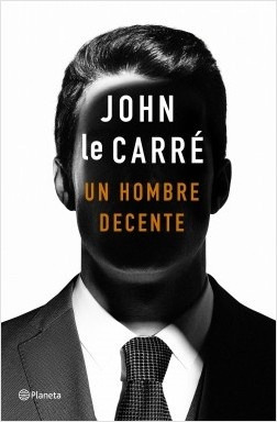 Un Hombre Decente*.. - John Le Carré