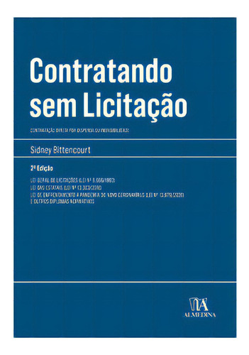 Contratando Sem Licitação: Contratação Direta Por Dispensa Ou Inexigibilidade, De Bittencourt, Sidney. Editora Almedina, Capa Mole Em Português, 2020