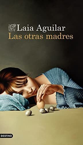 Las Otras Madres - Aguilar Laia