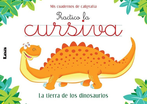 Practico La Cursiva - Tierra De Los Dino, de Sin . Editorial Sin editorial en español