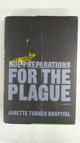 Due Preparations For The Plague - Janette Turner Hospital