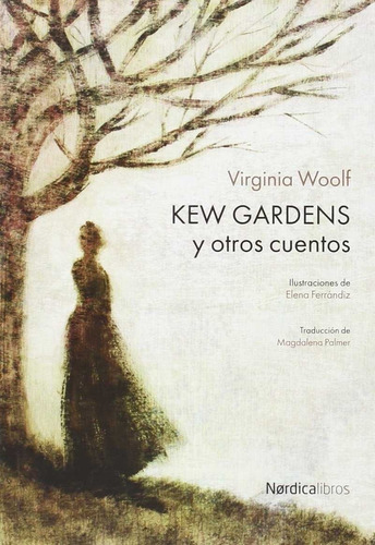 Kew Gardens Y Otros Cuentos. Virginia Woolf. Nordica