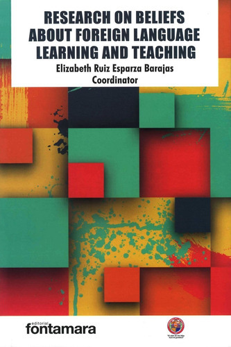 Research On Beliefs About Foreign Language Learning And Teaching, De Elizabeth Ruiz Esparza Barajas. Editorial Fontamara, Tapa Blanda En Español, 2019