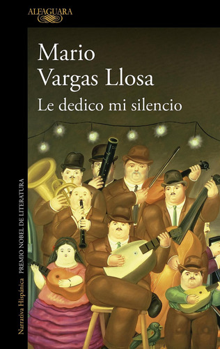 Libro: Le Dedico Mi Silencio. Vargas Llosa, Mario. Alfaguara