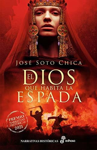 El Dios Que Habita La Espada, De Soto Chica, José. Editorial Editora Y Distribuidora Hispano Americana S A, Tapa Blanda En Español