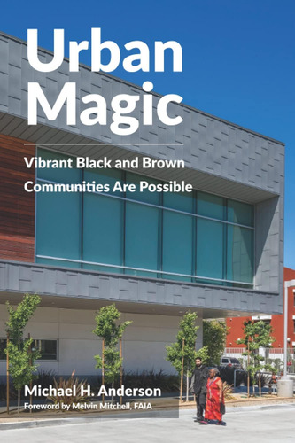 Libro: Urban Magic: Vibrant Black And Brown Communities Are 