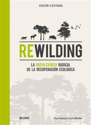 Rewilding - Jepson,paul/blythe,cain