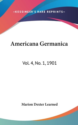 Libro Americana Germanica: Vol. 4, No. 1, 1901 - Learned,...