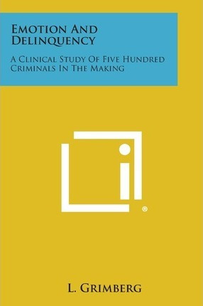 Libro Emotion And Delinquency : A Clinical Study Of Five ...