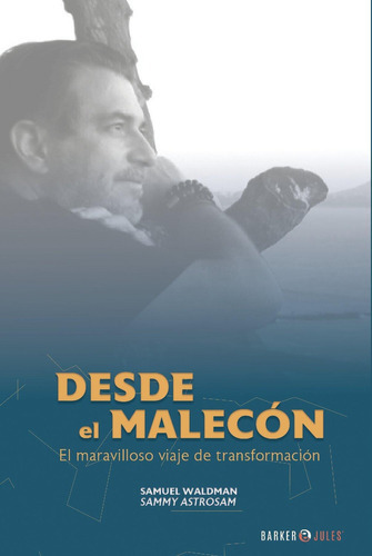 DESDE EL MALECON, de SAMMY WALDMAN. Editorial SAMUEL WALDMAN KALER, tapa blanda en español