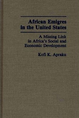 Libro African Emigres In The United States - Kofi K. Apraku