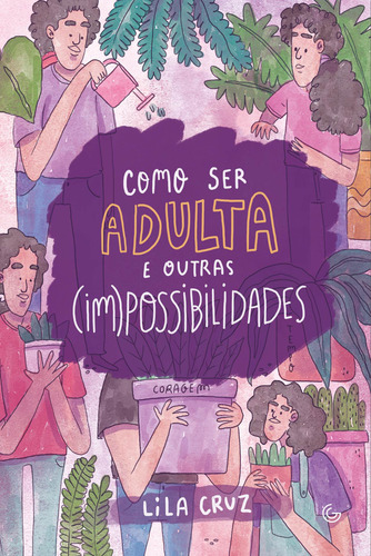 Como ser adulta e outras (im)possibilidades (Edição especial com brindes exclusivos), de Cruz, Lila. Editorial Autêntica Editora Ltda., capa mole em português, 2021