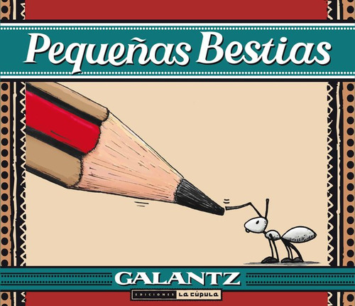 Pequeñas Bestias - Galantz, Daniel