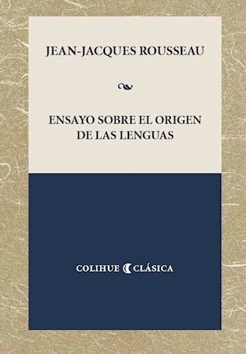 Ensayo Sobre El Origen De Las Lenguas - Rousseau Jean Jaque