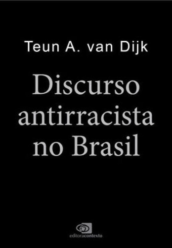 Discurso Antirracista No Brasil: Da Abolição Às Ações Afirmativas, De Dijk, Teun A. Van. Editora Contexto Universitario, Capa Mole Em Português