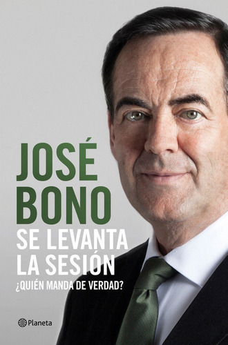 Se Levanta La Sesiãâ³n, De Bono Martínez, José. Editorial Planeta, Tapa Dura En Español