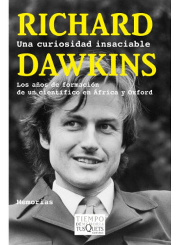 Una Curiosidad Insaciable, De Dawkins, Richard. Editorial Tusquets, Tapa Blanda En Español, 2019