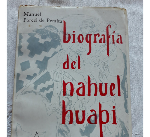Biografia Del Nahuel Huapi - Manuel Porcel De Peralta 1965