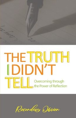 Libro The Truth I Didn't Tell: Overcoming Through The Pow...