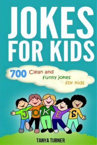 Jokes For Kids, De Tanya Turner. Editorial Createspace Independent Publishing Platform, Tapa Blanda En Inglés
