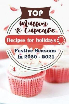 Libro Top Muffin And Cup Cake Recipes For Holidays : Fest...