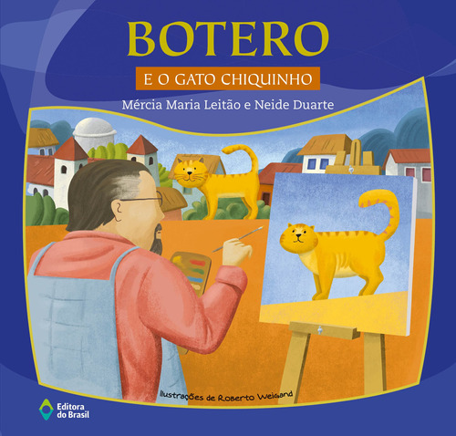 Botero e o gato Chiquinho, de Leitão, Mércia Maria. Série Lerarte para pequenos Editora do Brasil, capa mole em português, 2019