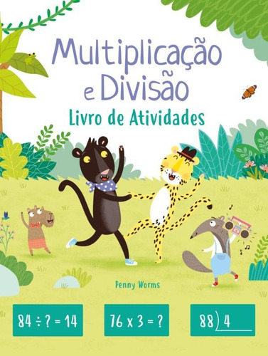 MULTIPLICAÇÃO E DIVISÃO - LIVRO DE ATIVIDADES, de WORMS, PENNY. Editora PE DA LETRA **, capa mole em português