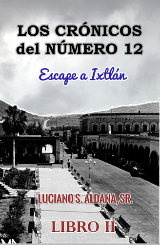 Libro: Los Cronicos Del Numero 12: Escape A Ixtlan (spanish 