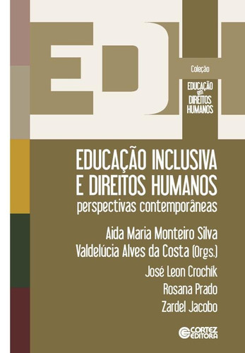 Educação inclusiva e direitos humanos: Perspectivas Contemporâneas, de Silva, Aida Maria Monteiro. Cortez Editora e Livraria LTDA, capa mole em português, 2015