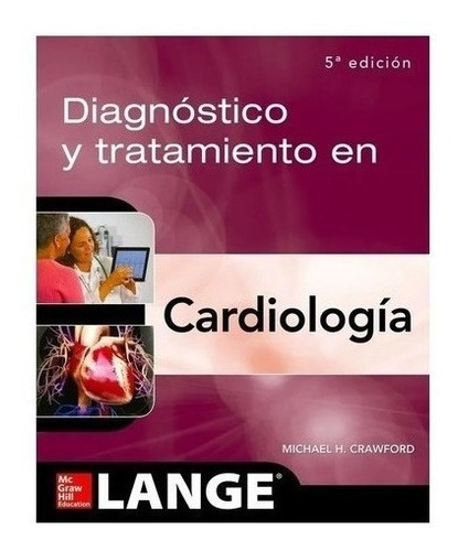 Libro - Diagnóstico Y Tratamiento En Cardiología 5ed  Lange 