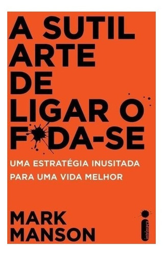 Livro A Sutil Arte De Ligar O Foda-se - Mark Manson