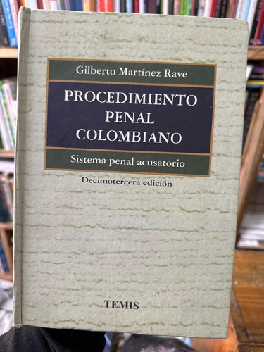 Procedimiento Penal Colombiano - Sistema Penal Acusatorio